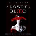 Cover Art for B09WBYKS54, A Dowry of Blood by S. T. Gibson