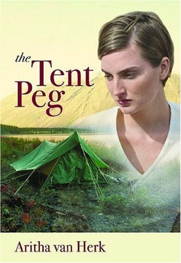 Cover Art for 9780889953123, The Tent Peg by Aritha van Herk