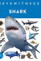 Cover Art for 9780744056419, Shark: Dive Into the Fascinating World of Sharks (DK Eyewitness) by DK