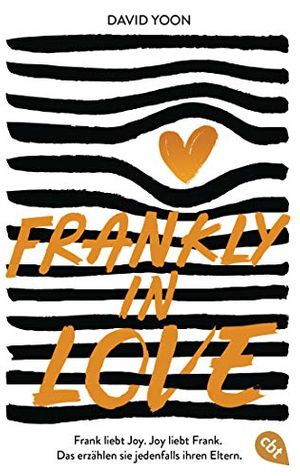 Cover Art for B07Y6HZNKY, Frankly in Love: Frank liebt Joy. Joy liebt Frank. Das erzählen sie jedenfalls ihren Eltern. (German Edition) by David Yoon