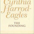 Cover Art for 9780751503821, The Founding: The Morland Dynasty, Book 1 by Cynthia Harrod-Eagles