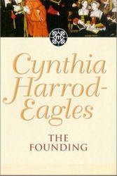 Cover Art for 9780751503821, The Founding: The Morland Dynasty, Book 1 by Cynthia Harrod-Eagles
