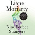Cover Art for B07DF63TGH, Nine Perfect Strangers by Liane Moriarty