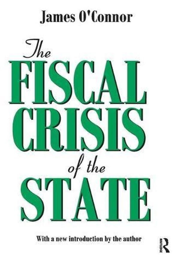 Cover Art for 9781138535664, The Fiscal Crisis of the State by James O'Connor