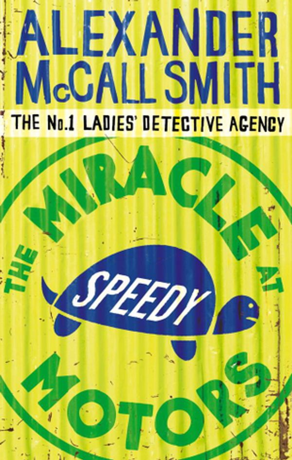 Cover Art for 9780748110148, The Miracle at Speedy Motors by Alexander McCall Smith