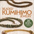 Cover Art for 9781627007221, Beaded Kumihimo Jewelry by Rebecca Ann Combs