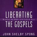 Cover Art for 9780061748424, Liberating the Gospels by John Shelby Spong