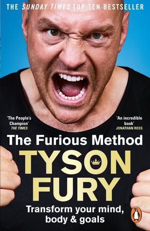 Cover Art for 9781473584532, The Furious Method: Transform Your Body, Mind & Goals by Tyson Fury