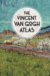 Cover Art for 9780300222845, The Vincent van Gogh Atlas by Nienke Denekamp