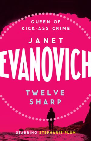 Cover Art for 9780755334070, Twelve Sharp: A hilarious mystery full of temptation, suspense and chaos by Janet Evanovich