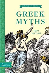 Cover Art for 9781930443129, Imitation in Writing: Greek Myths (Imitation in Writing) by Matt Whitling