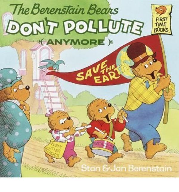 Cover Art for 9780679832683, (The Berenstain Bears Don't Pollute (Anymore)) By Berenstain, Stan (Author) Paperback on 03-Sep-1991 by Stan Berenstain