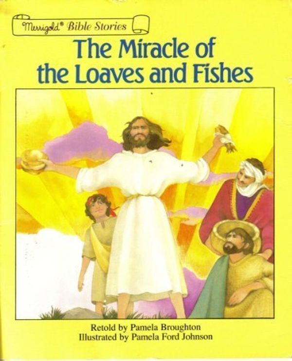 Cover Art for 9780307410771, The Miracle of Loaves & Fishes by Retold by Pamela Broughton
