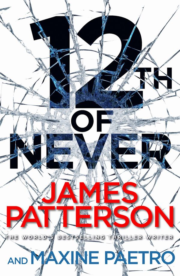 Cover Art for 9781448108527, 12th of Never: (Women's Murder Club 12) by James Patterson, Maxine Paetro