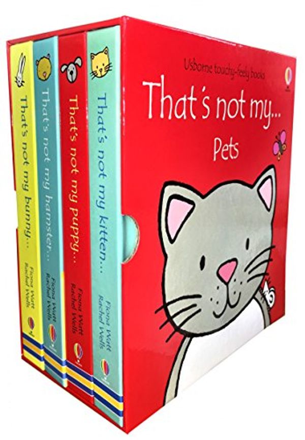 Cover Art for 9781474907217, Thats Not My Pets Collection 4 Touchy Feely Books Box Set (Includes Thats Not My Puppy, Thats Not My Kitten, Thats Not My Bunny,Thats Not my Hamster) by Fiona Watt