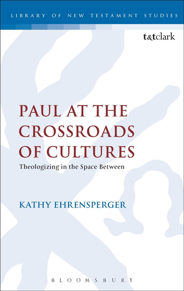 Cover Art for 9780567046369, Paul at the Crossroads of Cultures by Kathy Ehrensperger