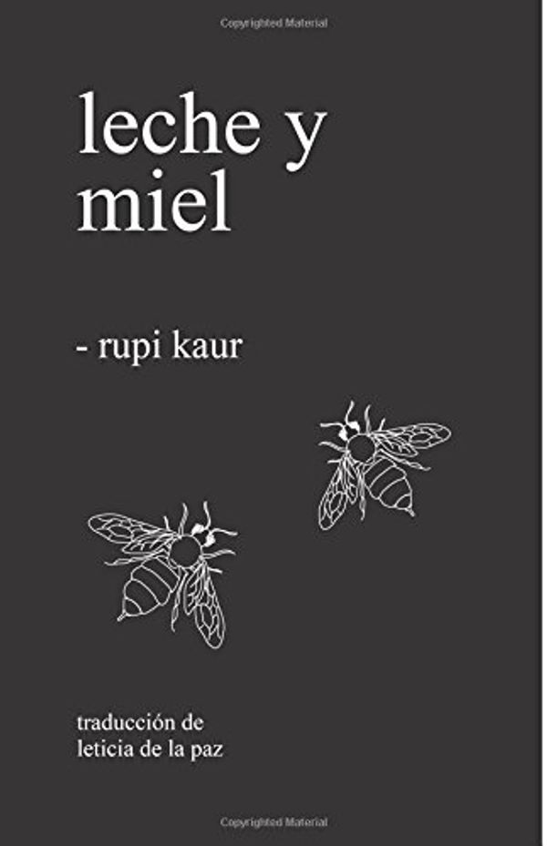 Cover Art for 9781511997157, leche y miel by Rupi Kaur