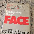 Cover Art for 9780394419084, Designing Your Face by Way Bandy