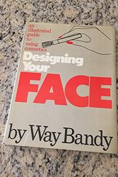 Cover Art for 9780394419084, Designing Your Face by Way Bandy