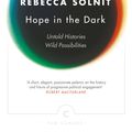 Cover Art for 9781782119074, Hope In The Dark by Rebecca Solnit