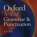 Cover Art for 9780199564675, Oxford A-Z of Grammar and Punctuation by John Seely