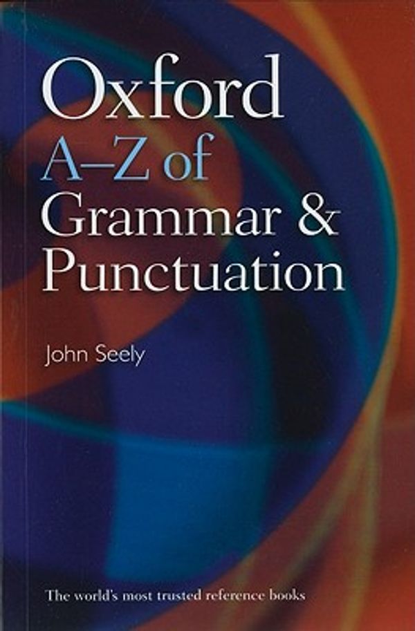 Cover Art for 9780199564675, Oxford A-Z of Grammar and Punctuation by John Seely