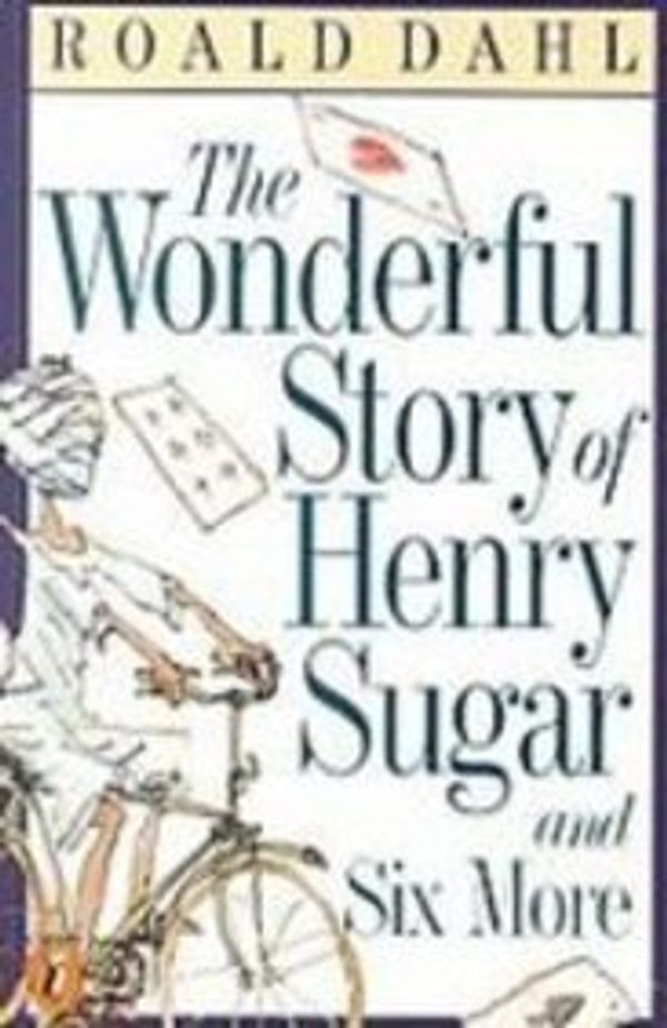 Cover Art for 9781439515655, The Wonderful Story of Henry Sugar and Six More by Roald Dahl