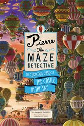 Cover Art for 9781786277404, Pierre The Maze Detective: The Curious Case of the Castle in the Sky by Hiro Kamigaki, Ic4design
