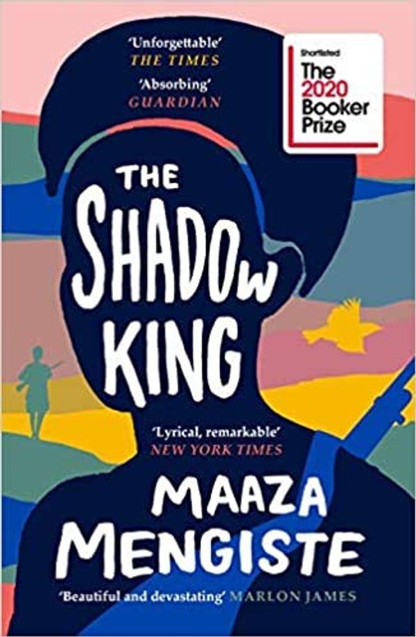 Cover Art for B08QJ5599R, The Shadow King SHORTLISTED FOR THE BOOKER PRIZE 2020 Paperback 13 Aug 2020 by Maaza Mengiste