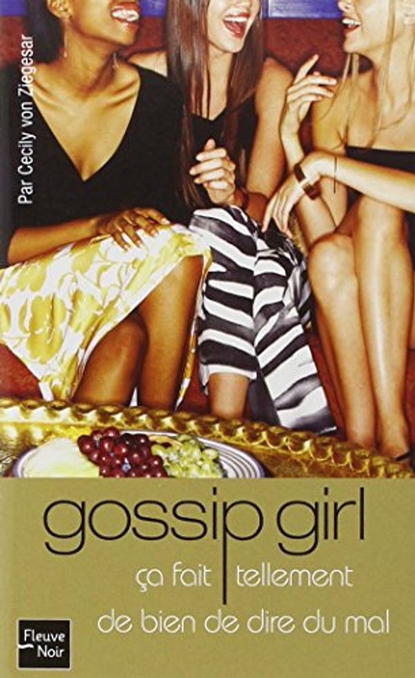 Cover Art for 9782265083103, Gossip Girl, Tome 1 : Ca fait tellement de bien de dire du mal by Cecily von Ziegesar