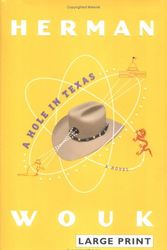 Cover Art for 9780316000727, Hole in Texas, A (Wouk, Herman  (Large Print)) by Herman Wouk