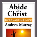 Cover Art for 9781625585127, Abide in Christ by Andrew Murray