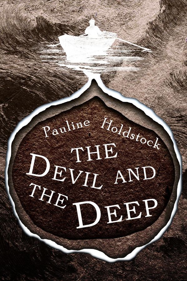 Cover Art for 9781926998534, The Devil and the Deep by Pauline Holdstock