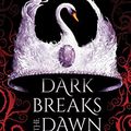 Cover Art for 9781338068696, Dark Breaks the Dawn by Sara B Larson