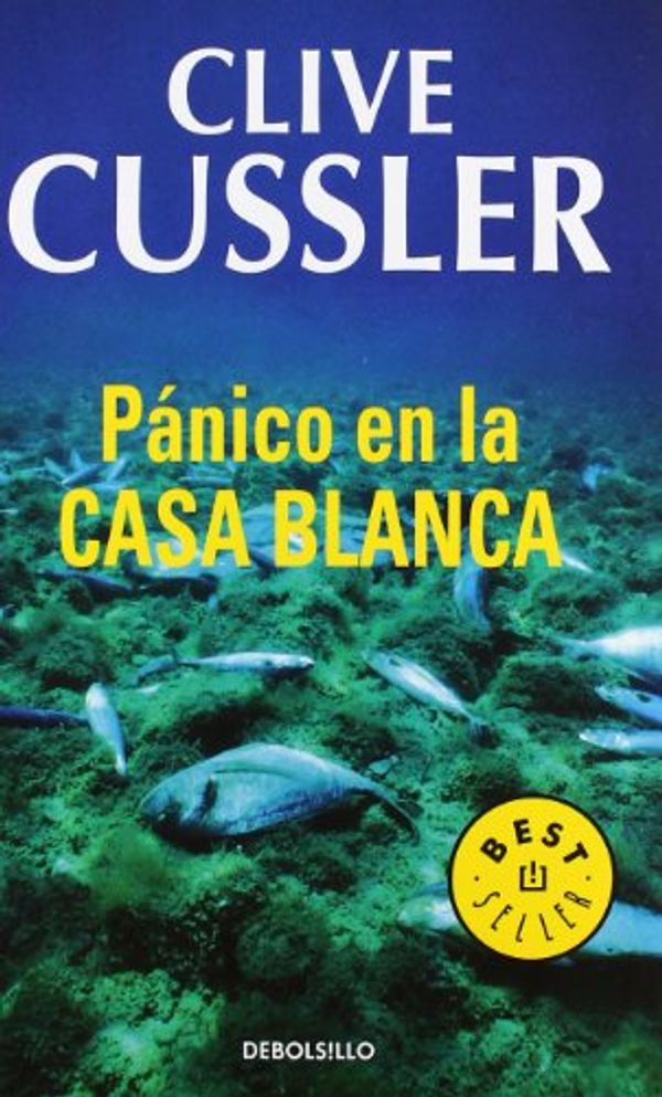Cover Art for 9788497930185, Panico En La Casa Blanca by Clive Cussler