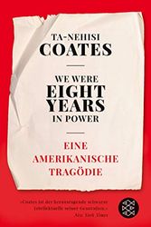 Cover Art for 9783596704378, We Were Eight Years in Power by Ta-Nehisi Coates
