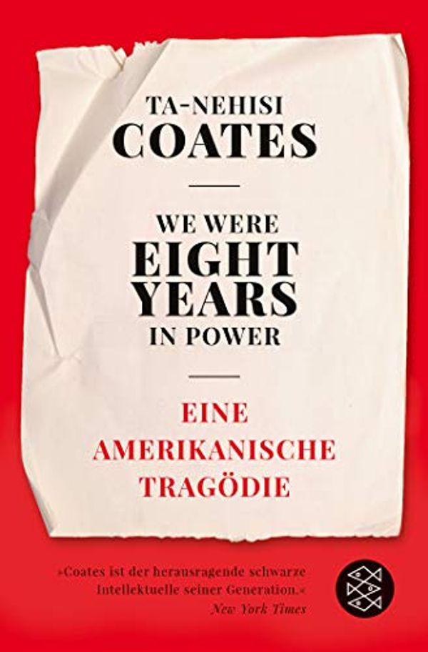 Cover Art for 9783596704378, We Were Eight Years in Power by Ta-Nehisi Coates