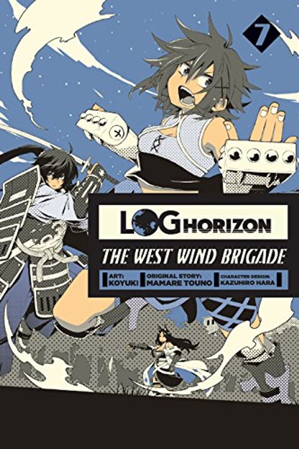 Cover Art for B06XFPFD37, Log Horizon: The West Wind Brigade Vol. 7 by Koyuki, Mamare Touno, Kazuhiro Hara