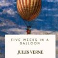 Cover Art for 9781717503572, Five Weeks in a Balloon by Jules Verne