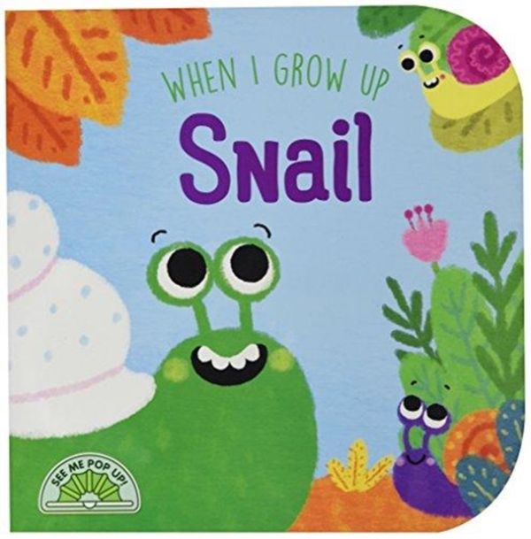 Cover Art for 9789463349260, When I grow up: Snail by Yoyo Books