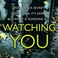 Cover Art for 9781780896441, Watching You by Lisa Jewell