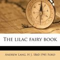 Cover Art for 9781176787056, The Lilac Fairy Book by Andrew Lang