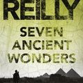 Cover Art for B00AH86XF6, The Seven Ancient Wonders: A Jack West Jr Novel 1 (Jack West Junior) by Matthew Reilly