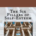 Cover Art for B007JK9BAY, The Six Pillars of Self-Esteem by Nathaniel Branden