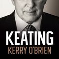 Cover Art for 9781760111625, Keating by Kerry O'Brien