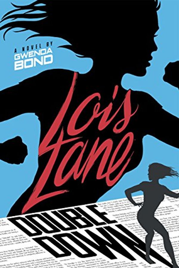 Cover Art for B0189AJEZE, Double Down (Lois Lane Book 2) by Gwenda Bond