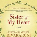 Cover Art for 9781452606019, Sister of My Heart by Chitra Banerjee Divakaruni