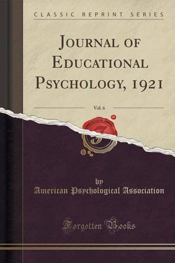 Cover Art for 9781330313800, Journal of Educational Psychology, 1921, Vol. 6 (Classic Reprint) by American Psychological Association