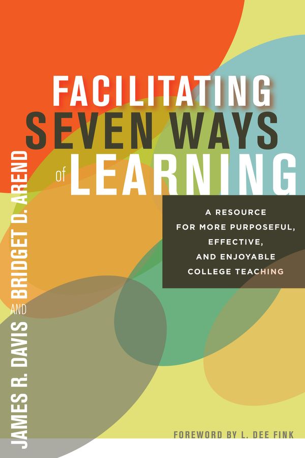 Cover Art for 9781579228439, Facilitating Seven Ways of Learning by Bridget D. Arend, James R. Davis, L. Dee Fink