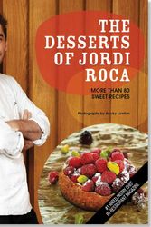 Cover Art for 9781441308566, The Desserts of Jordi RocaMore Than 80 Sweet Recipes by Jordi Roca
